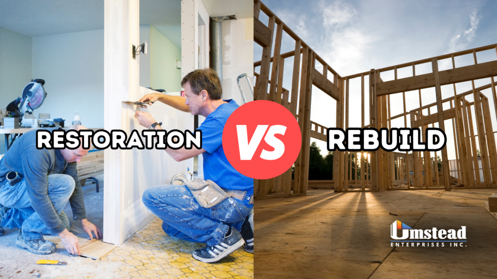 Restoration vs. Rebuild: Making the Right Decision for Your Damaged Property